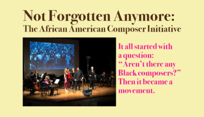 Not Forgotten Anymore: The African American Composer Initiative
