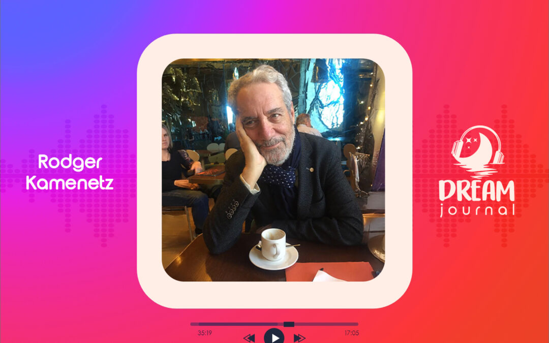 Imagination, Dreamwork, and the Sacred Encounter with Rodger Kamenetz