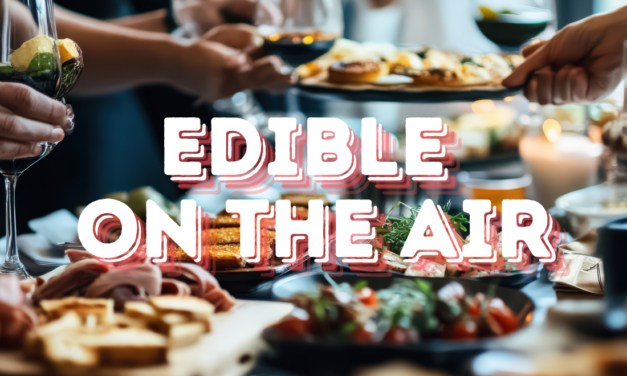 Food Lovers Rejoice! KSQD’s Newest Show is EDIBLE ON THE AIR