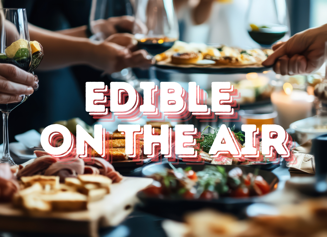 Food Lovers Rejoice! KSQD’s Newest Show is EDIBLE ON THE AIR