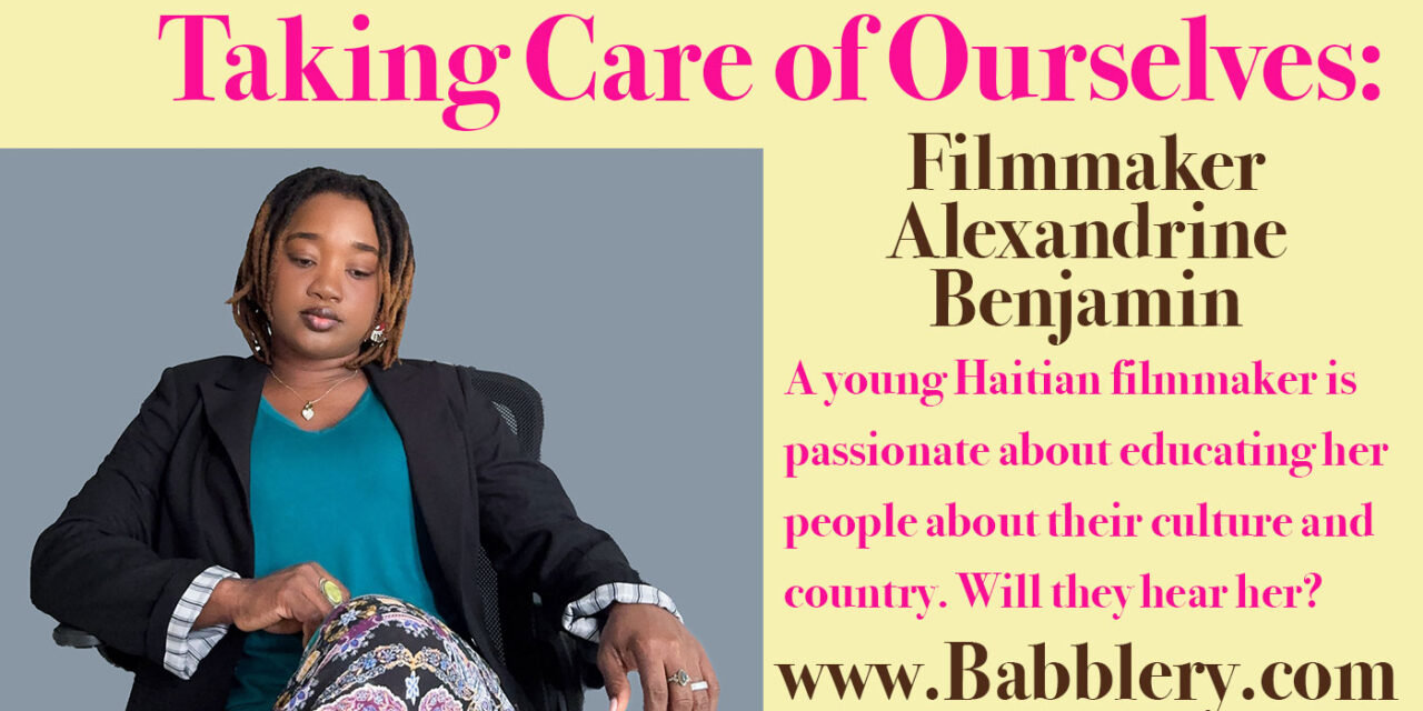 Taking Care of Ourselves with Filmmaker Alexandrine Benjamin