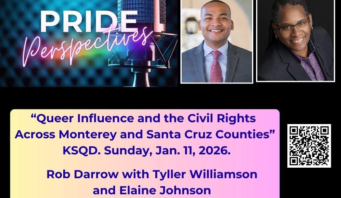 Queer Influence and Civil Rights Across Santa Cruz and Monterey Counties: Tyller Williamson and Elaine Johnson