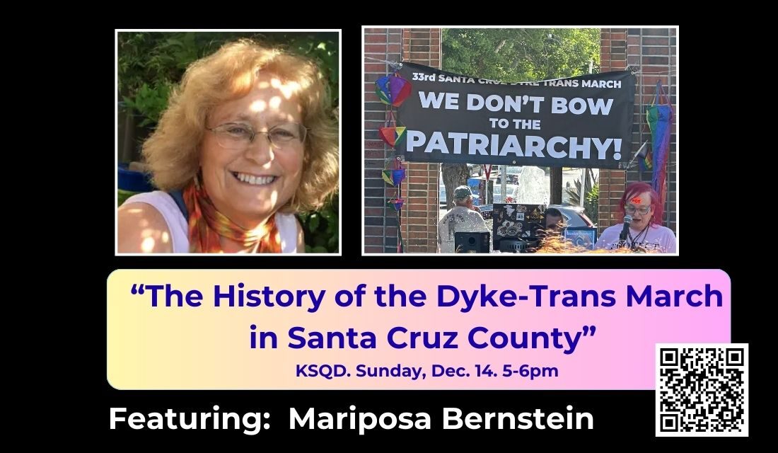 The History of the Dyke Trans March in Santa Cruz County and Mariposa Bernstein