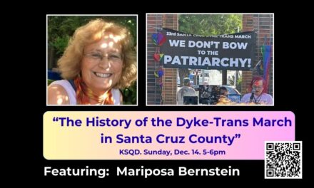 The History of the Dyke Trans March in Santa Cruz County and Mariposa Bernstein