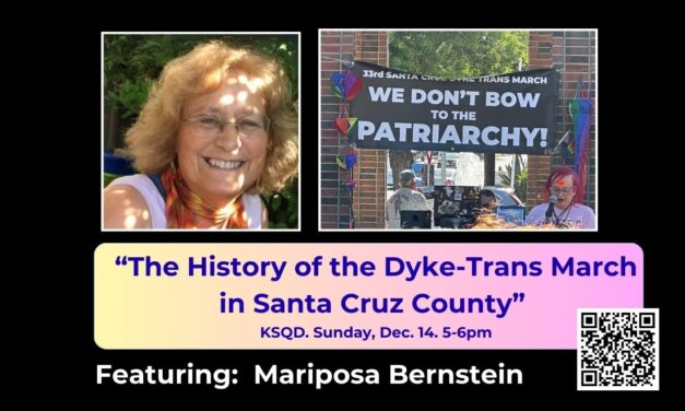 The History of the Dyke Trans March in Santa Cruz County and Mariposa Bernstein