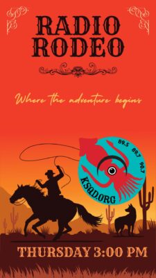 Saddle up for the inaugural edition of "Radio Rodeo," with your hosts Rachel Anne Goodman and Erik Nelson!